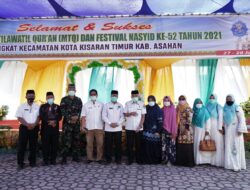 Pembukaan MTQ dan Festival Nasyid ke-52 Tahun 2021 Kecamatan Kota Kisaran Timur.